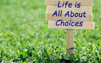 Our lives are guided by the choices we make